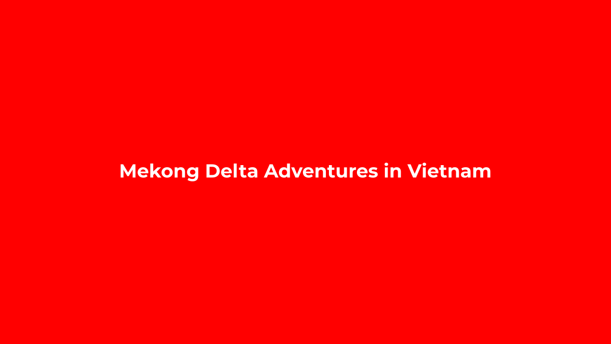 Essential Tips for Exploring the Mekong Delta’s Floating Markets and Local Villages by Boat